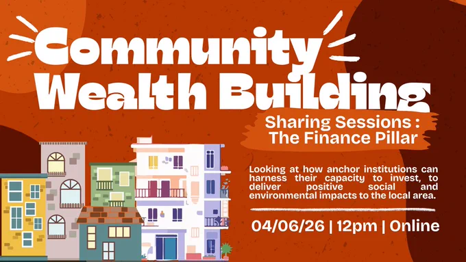 Community Wealth Building Sharing Sessions : The Finance Pillar, online session.