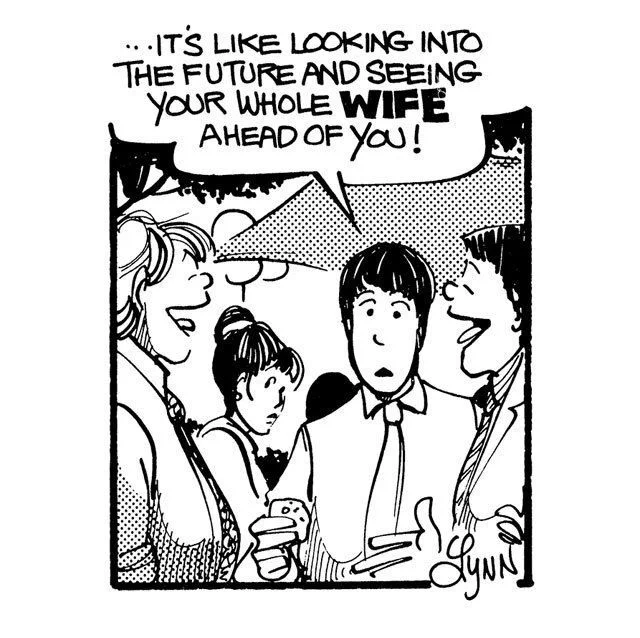 Brian says it's like looking ahead and seeing your whole wife ahead of you.