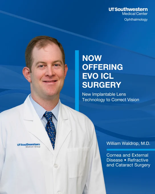 Man in white doctor’s coat smiling with blue background. Text reads “Now Offering EVO ICL Surgery, New Implantable Lens Technology to Correct Vision, William Waldrop, M.D., Cornea and External Disease • Refractive and Cataract Surgery”. White UT Southwestern Medical Center Ophthalmology logo in top right corner.