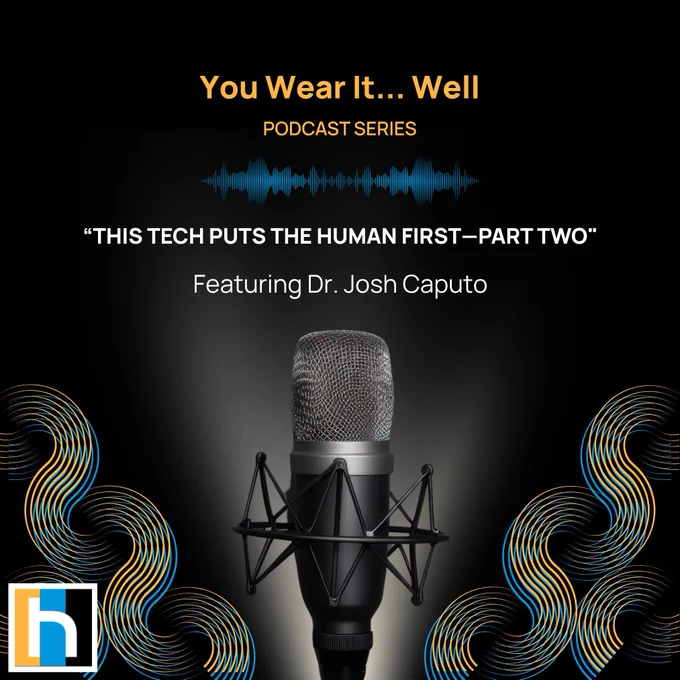 Don't miss Part Two of the You Wear It... Well podcast series featuring Dr. Josh Caputo!