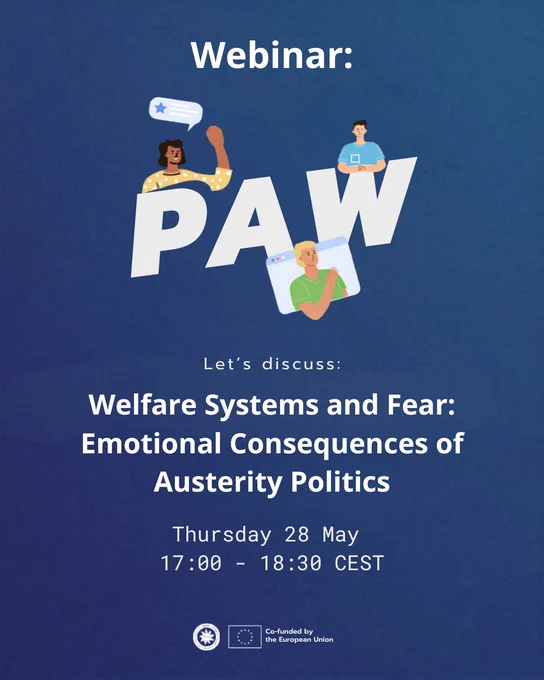 Alt text: Poster for a PAW webinar. The background is dark blue with a large white “PAW” logo near the top, surrounded by illustrated people in an online meeting style. Text at the top reads “Webinar:”. The main text reads: “Let’s discuss: Welfare Systems and Fear: Emotional Consequences of Austerity Politics”. Event details read: “Thursday 28 May, 17:00 – 18:30 CEST”. At the bottom are the ENIL logo and the EU flag with the text “Co-funded by the European Union.”