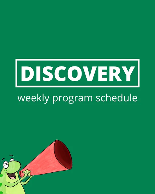 Green cover page that says "DISCOVERY weekly program schedule" with a frog on the bottom of the page holding a red megaphone.