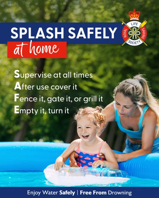 A person is helping a child in a pool, both smiling. The poster promotes water safety with the acronym SAFE: Supervise at all times, After use cover it, Fence it/gate it/grill it, Empty it/turn it. The Royal Life Saving Society logo is present. The text emphasizes enjoying water safely and preventing drowning.