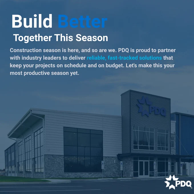 PDQ headquarters building with text: Build Better Together This Season — PDQ delivers reliable, fast-tracked solutions to keep projects on schedule and on budget. PDQ logo in corner."