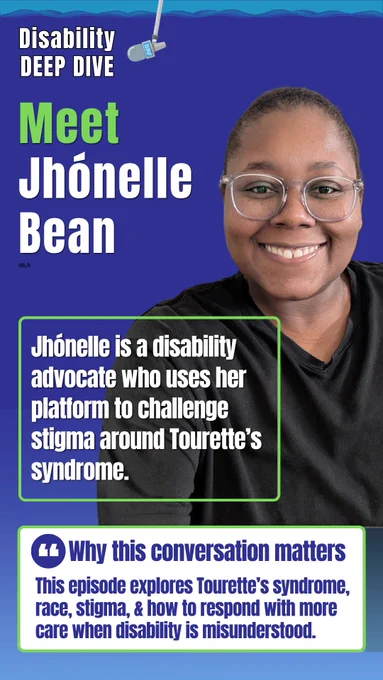 “Meet Jhónelle Bean.” Her smiling headshot appears on the right. Text boxes introduce her as a disability advocate who uses her platform to challenge stigma around Tourette syndrome. Another box explains why the conversation matters, noting that the episode explores Tourette syndrome, race, stigma, and how people need to respond with more care when disability is misunderstood.