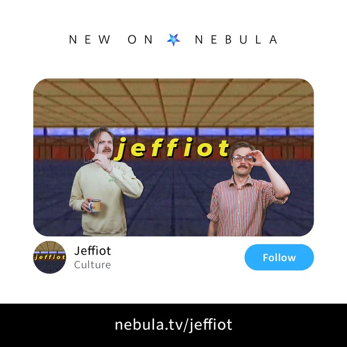 An image of an old, retro building, with two Jeffiots, one taking glasses of their face and another holding a hand up to their face. Yellow text in the background reads "jeffiot". Below is a profile picture with "jeffiot" in the middle. To the right of the profile picture is the words "Jeffiot" and "culture". Above and below the larger image is the text, "New on Nebula" and the link "nebula.tv/jeffiot".