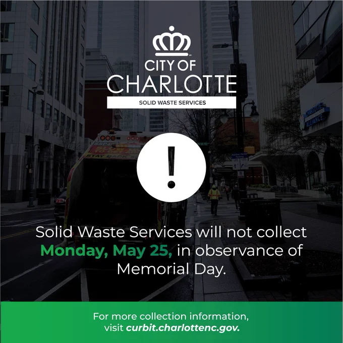 A city street in Charlotte with high-rise buildings. A garbage truck is visible. Text states that Solid Waste Services will not collect on Monday, May 25, in observance of Memorial Day. For more information, visit link in caption.