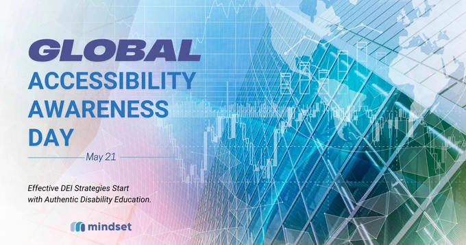 Global Accessibility Awareness Day.  May 21. Effective DEI strategieis start with authentic disability education. Mindset logo. Blue and pink image of world map with office buildings.