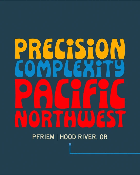 Bold text on a dark background reads, "Precision Complexity Pacific Northwest," in large, colorful letters. Below it says, "pFriem | Hood River, OR."