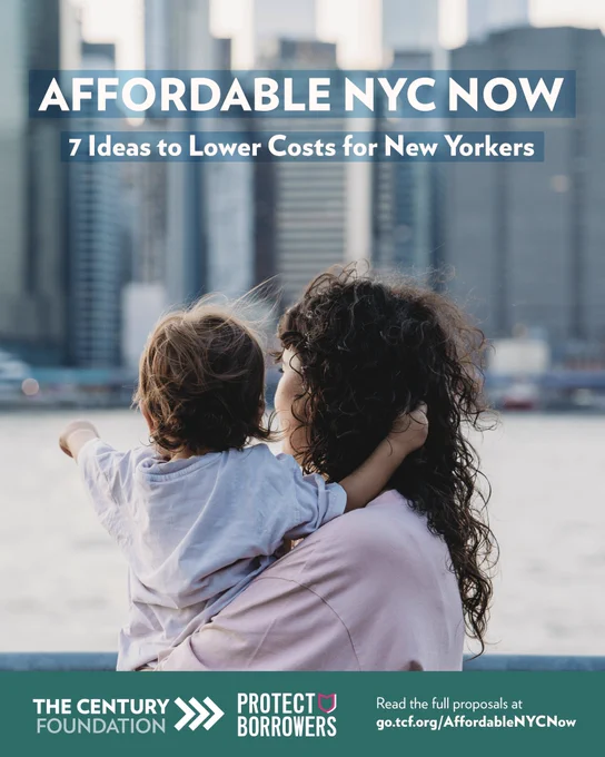 Graphic titled "Affordable NYC Now: 7 Ideas to Lower Costs for New Yorkers," published by The Century Foundation and Protect Borrowers. A person with long curly hair holds a young child facing the New York City skyline. The footer reads: "Read the full proposals at go.tcf.org/AffordableNYCNow."