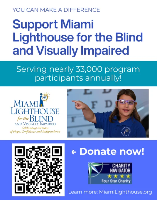Digital flyer with the image of a child pointing, a QR code, the charity navigator "four star charity" logo, the Miami Lighthouse for the Blind and Visually Impaired "Celebrating 95 Years of Hope, Confidence, and Independence" logo, and the text: YOU CAN MAKE A DIFFERENCE. Support Miami Lighthouse for the Blind and Visually Impaired.  Serving nearly 33,000 program participants annually! Donate now! Learn more: MiamiLighthouse.org