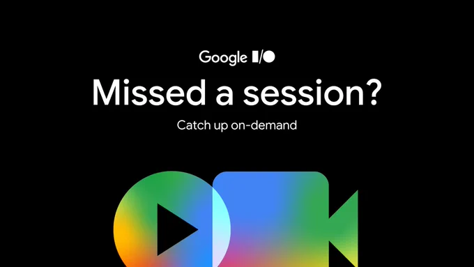 Against a black background, the Google I/O logo sits above the text "Missed a session? Catch up on-demand." A large, vibrant, multi-colored gradient icon combining a play button and a video camera is at the bottom, indicating that recorded event sessions are available for viewing.