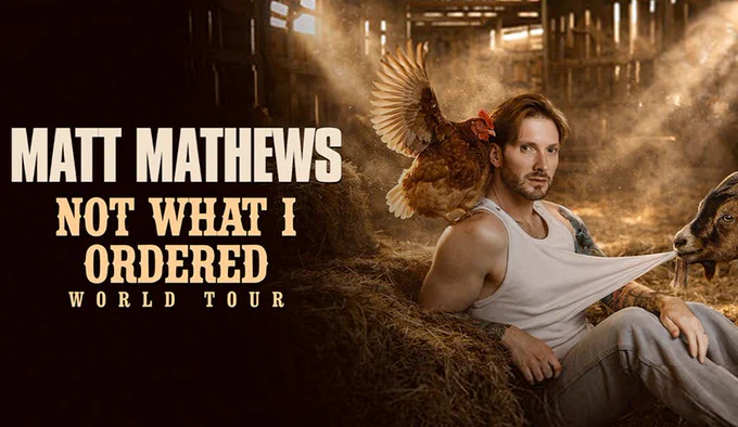 Promotional image for Matt Mathews\u2019s Not What I Ordered World Tour featuring the comedian on a hay bale with farm animals. TEXT: Matt Mathews. Not What I Ordered World Tour.