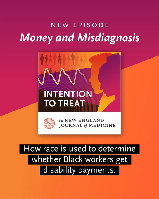 The image depicts a promotional poster for a new episode titled "Money and Misdiagnosis" from the podcast "Intention to Treat" by The New England Journal of Medicine. The text below discusses the role of race in determining disability payments for Black individuals. The background features a blend of dark pink and orange.
