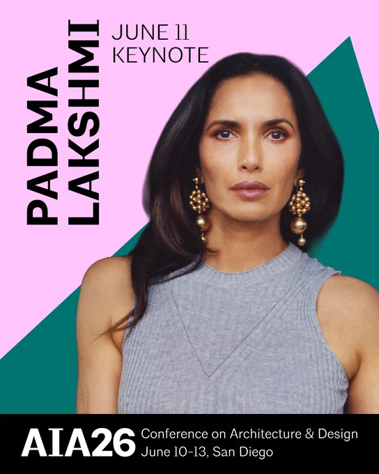 Promo poster of Padma Lakshmi for AIA26, June 11 keynote; Conference on Architecture & Design, June 10–13 in San Diego.