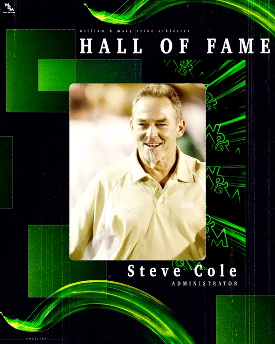 William & Mary Tribe Athletics Hall of Fame graphic celebrating the induction of former W&M administrator Steve Cole. The graphic includes an action shot of Steve on the sidelines walking during a home Tribe football game at Zable Stadium and has neon green accents on a black background.