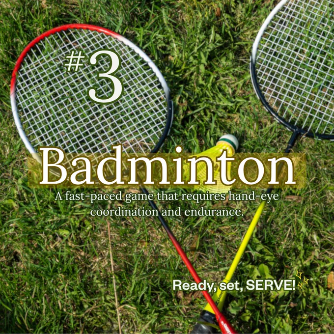 Two badminton rackets and a shuttlecock lie on green grass. In the centre of the image is text which says, "#3 Badminton" and "A fast-paced game that requires hand-eye coordination and endurance." Text in the bottom right reads, "Ready, set, SERVE!"