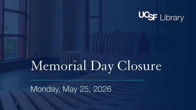 UCSF Library announcement of Memorial Day closure on Monday, March 25, 2026, displayed over an opaque image of a curved wooden bench.