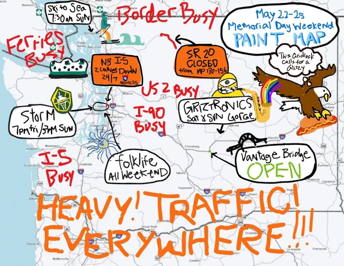 Hand-drawn Memorial Day weekend “Paint Map” of Washington state showing expected heavy traffic impacts and major events from May 22–25. The map includes busy travel areas on I-5, I-90 and US 2, ferry delays, busy Canadian border crossings, Ski to Sea from Bellingham to Mt Baker Ski Area, Northwest Folklife in Seattle, Seattle Storm games, GRIZTRONICS at the Gorge Amphitheatre and the Vantage Bridge reopening all four lanes for the holiday weekend. Additional doodles include a bald eagle holding a hot dog with a thought bubble reading “This gridlock calls for a glizzy,” the iconic Subtronics cyclops, a saxophone with a rainbow coming out of it to represent artist Griz, a ferry, and large orange text reading “HEAVY TRAFFIC EVERYWHERE!!”