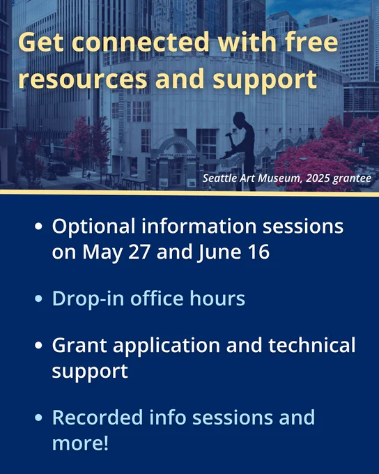 Seattle Art Museum exterior. Text reads "Get connected with free resources and support. Optional information sessions on May 27 and June 16. Drop-in office hours. Grant application and technical support. Recorded info sessions and more!"