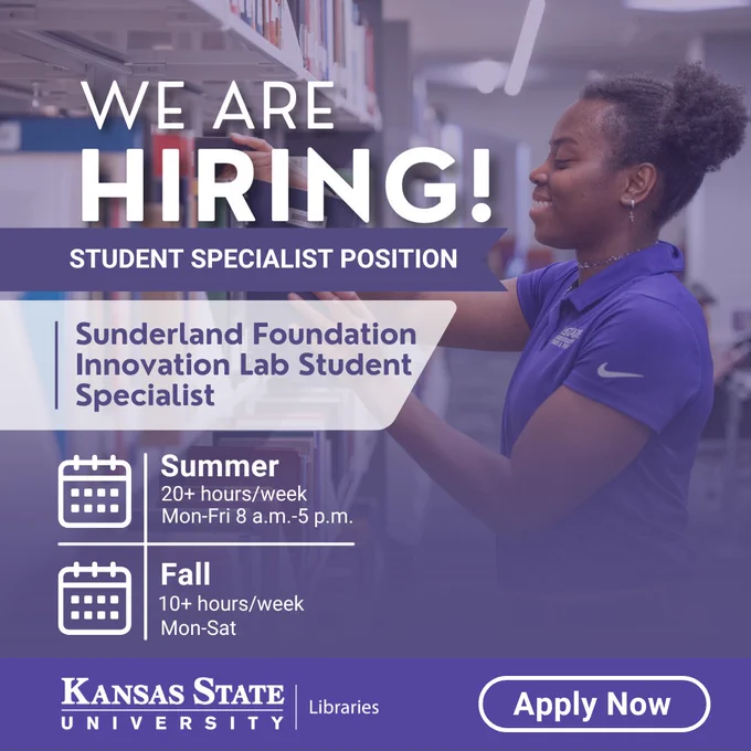 A K-State student shelving books. The image promotes a hiring opportunity for the Sunderland Fpundation Innovation Lab Student Specialist at K-State Libraries. Summer hours are 20  per week, Monday to Friday from 8 a.m. to 5 p.m., and fall hours are 10  per week, Monday to Saturday. An "Apply Now" button is visible.