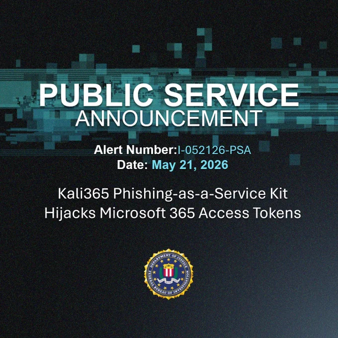 Public Service Announcement dated May 21, 2026, warning about Kali365 phishing kit hijacking Microsoft 365 access tokens.