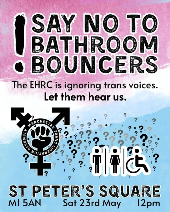 Say no to bathroom bouncers! The EHRC is ignoring trans voices. Let them hear us. St Peter's Square, M1 5AN, Sat 23d May 12pm