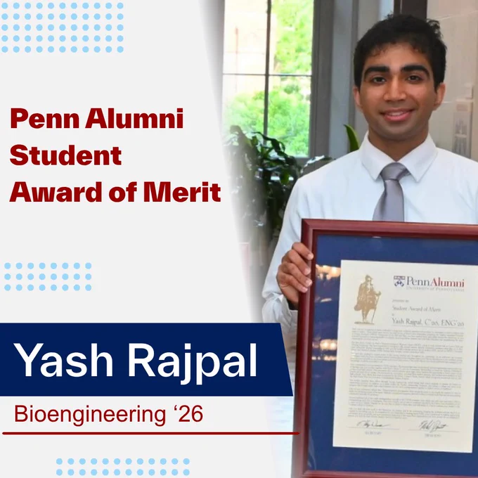 Graphic celebrating Yash Rajpal’s Penn Alumni Student Award of Merit. On the right, Yash stands indoors wearing a white dress shirt and tie while holding a framed Penn Alumni award certificate. On the left, large red text reads “Penn Alumni Student Award of Merit,” with a navy banner below reading “Yash Rajpal” and smaller text reading “Bioengineering ’26.” Light blue dotted design elements appear around the white background.