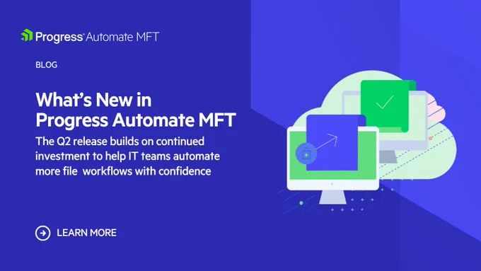 Blog banner: What’s New in Progress Automate MFT: April 2026