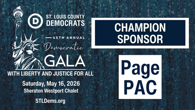 St. Louis County Democrats
45th Annual Democratic Gala
#WithLibertyAndJusticeForAll

Champion Sponsor
Page PAC