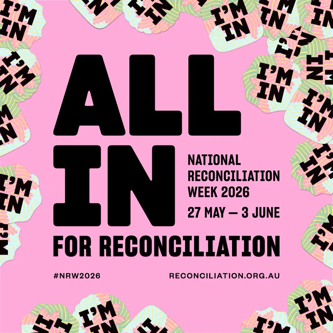 Pink background graphic with bold black text reading “ALL IN for Reconciliation.” Smaller text says “National Reconciliation Week 2026, 27 May – 3 June.” Patterned stickers around the edge repeat “I’m In.” Website and hashtag appear at the bottom. 
