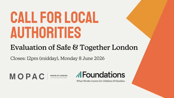 Call for local authorities: evaluation of Safe & Together London. Closes: 12pm (midday), Monday 8 June 2026. Logos of MOPAC and Foundations.