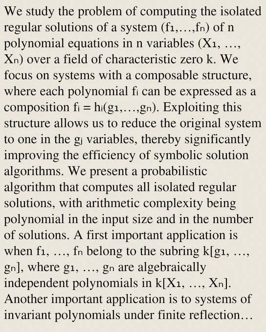 We study the problem of computing the isolated regular solutions of a system (f₁,…,fₙ) of n polynomial equations in n variables (X₁, …, Xₙ) over a field of characteristic zero k. We focus on systems with a composable structure, where each polynomial fᵢ can be expressed as a composition fᵢ = hᵢ(g₁,…,gₙ). Exploiting this structure allows us to reduce the original system to one in the gⱼ variables, thereby significantly improving the efficiency of symbolic solution algorithms. We present a probabilistic algorithm that computes all isolated regular solutions, with arithmetic complexity being polynomial in the input size and in the number of solutions. A first important application is when f₁, …, fₙ belong to the subring k[g₁, …, gₙ], where g₁, …, gₙ are algebraically independent polynomials in k[X₁, …, Xₙ]. Another important application is to systems of invariant polynomials under finite reflection groups, since by the Chevalley-Shephard-Todd theorem their invariant rings are polynomial al