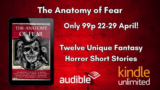 The Anatomy of Fear. Only 99p 22-29 April. Twelve Unique Fantasy Horror Short Stories. Audible. Kindle Unlimited. The cover features an illustration of a skull wearing a top hat and a monocle, artwork by Dawn Larder.