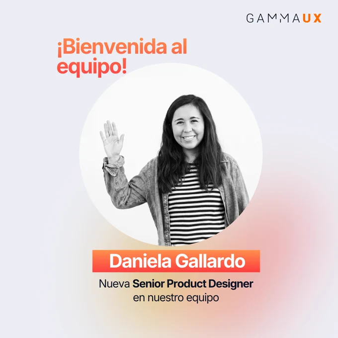 ¡Bienvenida al equipo, Daniela! Hoy se incorpora a GammaUX como Senior Product Designer