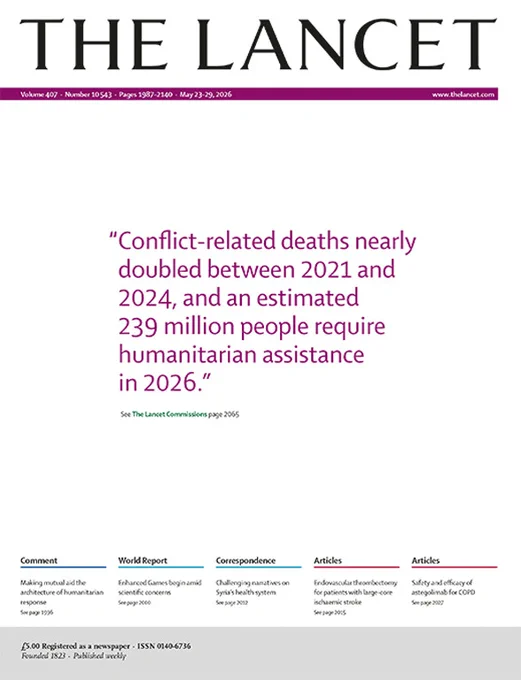 Cover of The Lancet's May 23, 2026 issue. Quote on cover reads: \"Conflict-related deaths nearly doubled between 2021 and 2024, and an estimated 239 million people require humanitarian assistance in 2026.\"