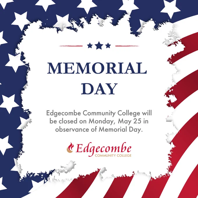 Edgecombe Community College will be closed on Monday, May 25 in observance of Memorial Day.
