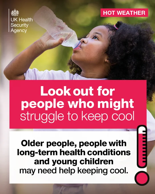This image features a person drinking water from a bottle with a caption:  "Hot Weather" advises looking out for people who might struggle to keep cool, including older individuals, people with health conditions, and young children.