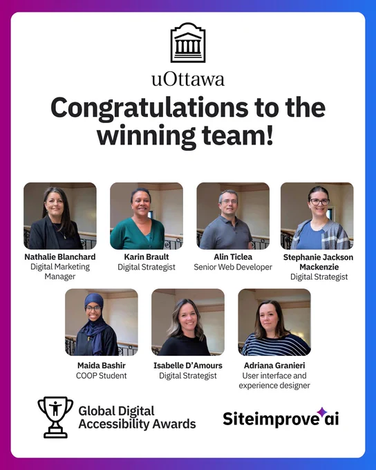 Recognizing the University of Ottawa's Global Digital Accessibility Award winning team. Features headshots of seven team members: Nathalie Blanchard (Digital Marketing Manager), Karin Brault (Digital Strategist), Alin Ticlea (Senior Web Developer), Stephanie Jackson Mackenzie (Digital Strategist), Maida Bashir (COOP Student), Isabelle D'Amours (Digital Strategist), and Adriana Granieri (UI & Experience Designer). Global Digital Accessibility Awards logo and Siteimprove AI branding at the bottom.