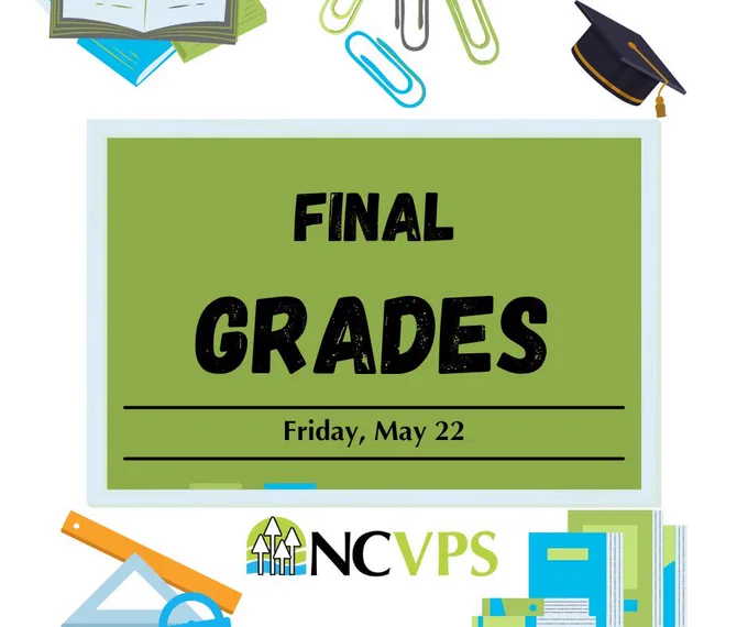 an image of a chalkboard with text that reads "Final Grades. Friday, May 22. NCVPS" 