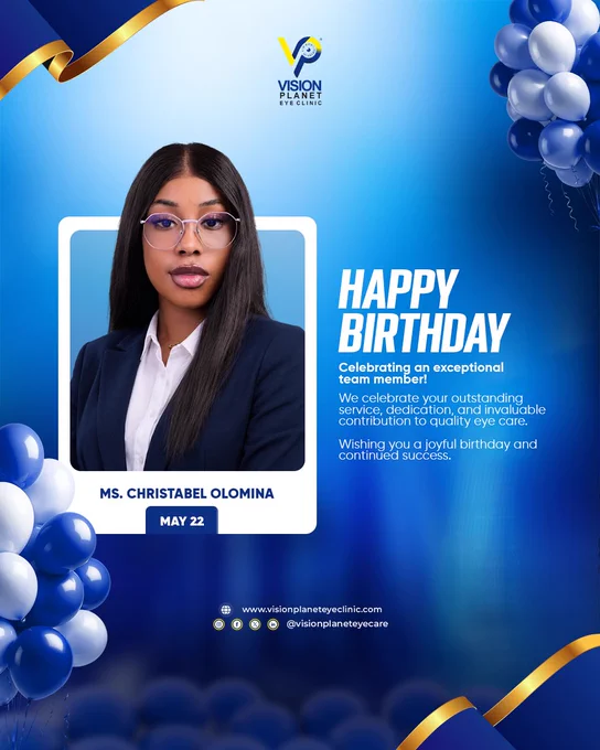 Happy birthday, Miss Christabel Olomina, Vision Planet, Eye Clinic