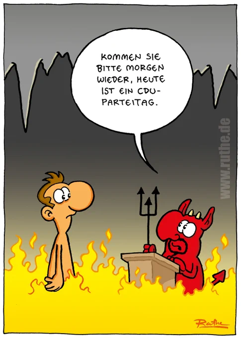 In der Hölle. Links ein Mann, rechts Satan am Empfangsschalter. Satan: "Kommen Sie bitte morgen wieder, heute ist ein CDU-Parteitag."