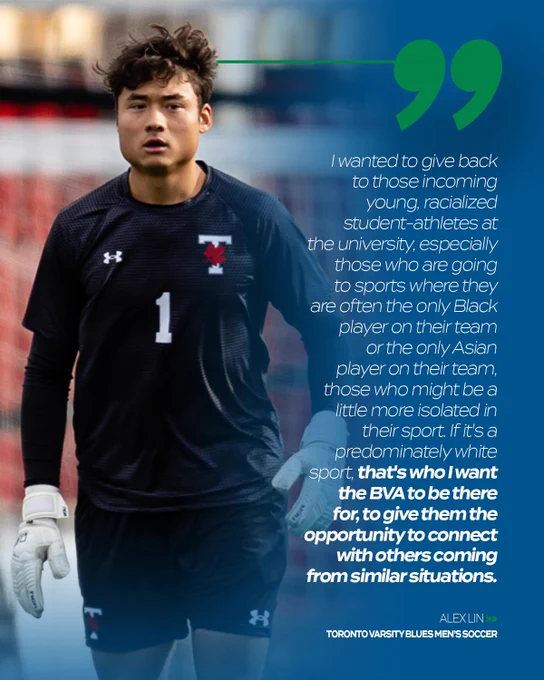 Graphic on predominantly blue background featuring action photo of 
Alex Lin from the Toronto Varsity Blues men’s soccer team with a quote from him with his name below. Large green quotes mark the quote. 
