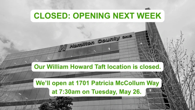 A black and white exterior view of our William Howard Taft location with overlaid text announcing the closure and open dates and times.
