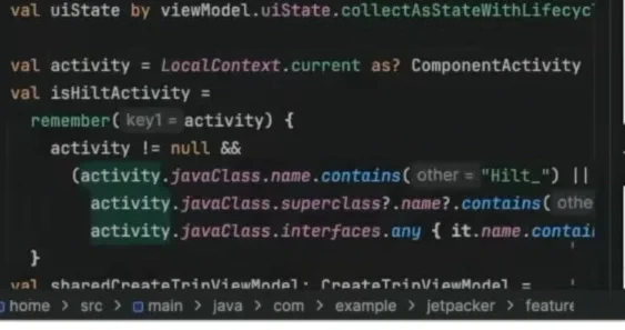 val activity = LocalContext.current as? ComponentActivity

val isHiltActivity = remember(activity) {
    activity != null && (activity.javaClass.name.contains("Hilt_") || activity.javaClass.superclass?.name?.contains(...) || activity.javaClass.interfaces.any { it.name.contains(...
}