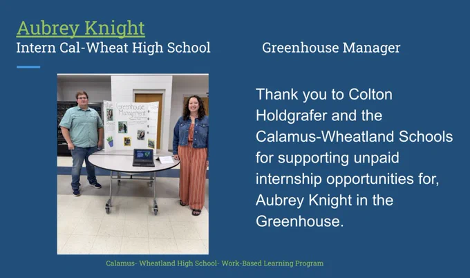 Thank you to Colton Holdgrafer and the CW Schools for supporting unpaid internship opportunities for Aubrey Knight in the Greenhouse.