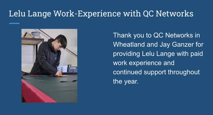 Thank you to QC Networks in Wheatland and Jay Ganzer for providing Lelu Lange with paid work experience and continued support throughout the year.