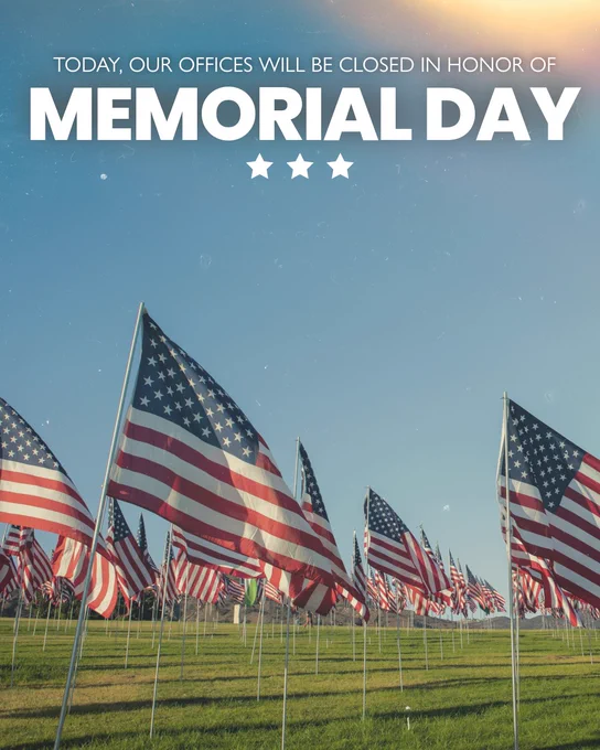 Rows of American flags placed in a grass field. Text: Today, our offices will be closed in honor of Memorial Day.