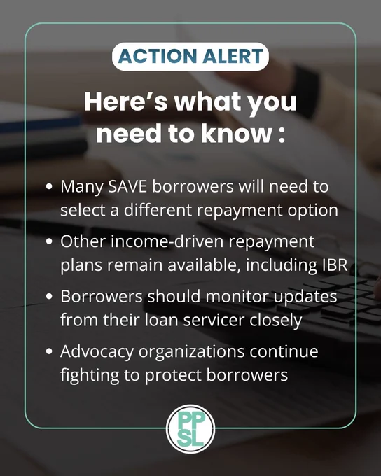 Here's what you need to know:
* Many SAVE borrowers will need to select a different repayment option
* ﻿﻿Other income-driven repayment plans remain available, including IBR
* ﻿﻿Borrowers should monitor updates from their loan servicer closely
* ﻿﻿Advocacy organizations continue fighting to protect borrowers