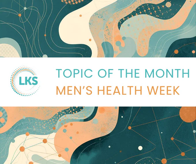 Patterned background, with a white strip across the centre, from left to right. On the left of the stripe is the LKS logo. On the right are the words "Topic of the Month Men's Health Week"